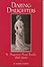 Daring Daughters: St. Augustine's Feisty Females, 1565-2000