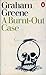 A Burnt-Out Case