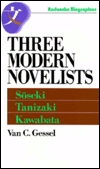 Three Modern Novelists: Soseki, Tanizaki, Kawabata (Kodansha Biographies)