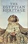 Egyptian Heritage by Mark Lehner