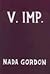 V. IMP. by Nada Gordon