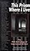 This Prison Where I Live: The Pen Anthology of Imprisoned Writers (Global Issues)
