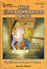 The Ghost at Dawn's House by Ann M. Martin