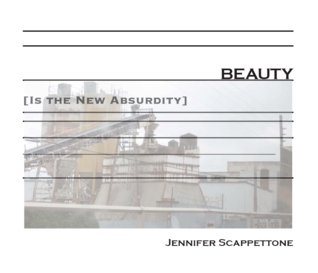 Beauty [Is the New Absurdity] (chapbook, & e-book)