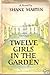 Twelve Girls in the Garden