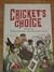 Cricket's Choice