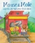Mouse & Mole: And the All-Weather Train Ride (The Mouse & Mole)