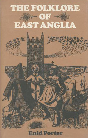 The Folklore of East Anglia (The Folklore of the British Isles)