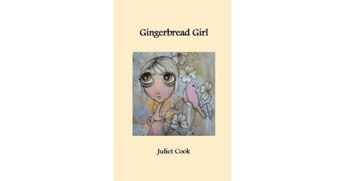 Gingerbread Girl by Juliet Cook