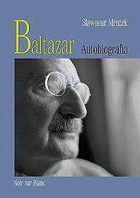 Baltazar: Autobiografia (Polish Edition)