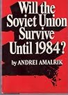 Will the Soviet Union Survive Until 1984 by Andrei Amalrik