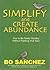 Simplify and Create Abundance