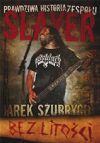 Bez litości. Prawdziwa historia zespołu Slayer (Hardcover)