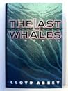 The Last Whales: A Novel The Last Whales: A Novel