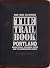 The Trail Book: Portland, Mount Hood, Columbia Gorge and the Surrounding Areas