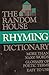 The Random House Rhyming Dictionary by Jess Stein