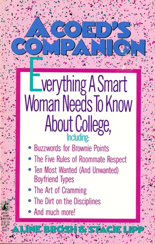 A Coed's Companion: Everything a Smart Woman Needs to Know About College (Paperback)