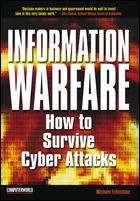Information Warfare: How To Survive Cyber Attacks (Hardcover)