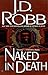 Naked in Death by J.D. Robb