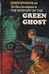 The Mystery of the Green Ghost by Robert Arthur