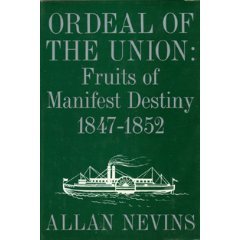 Ordeal of the Union, Vol 1: Fruits of Manifest Destiny 1847-52 (Hardcover)