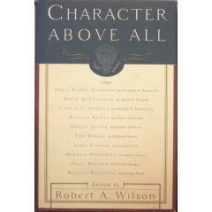 Character Above All: Ten Presidents from FDR to George Bush (Hardcover)