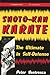 Shoto-Kan Karate: The Ultimate in Self Defense