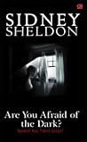 Are You Afraid of the Dark? - Apakah Kau Takut Gelap? by Sidney Sheldon