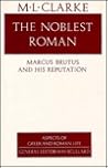 The Noblest Roman: Marcus Brutus and His Reputation
