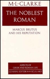 The Noblest Roman: Marcus Brutus and His Reputation (Hardcover)