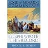 I, Nephi Wrote This Record: Book of Mormon Commentary Volume 1