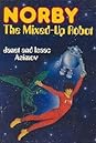 Norby, the Mixed-Up Robot (Norby, #1)
