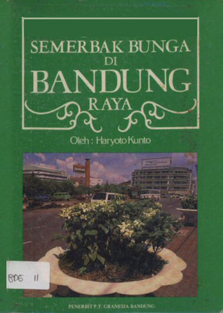 Semerbak Bunga di Bandung Raya (Hardcover)