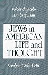 Voices of Jacob, Hands of Esau: Jews in American Life and Thought Voices of Jacob, Hands of Esau: Jews in American Life and Thought
