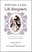Writing a Life: L. M. Montgomery (Canadian Biography Series)