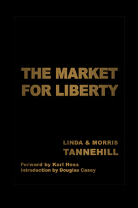 The Market for Liberty by Morris Tannehill