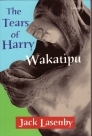 The Tears of Harry Wakatipu