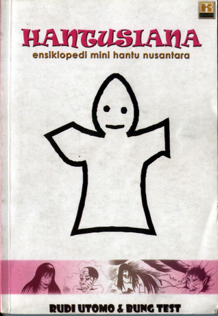 Hantusiana: Ensiklopedi Mini Hantu Nusantara
