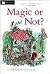 Magic or Not? (Tales of Mag...
