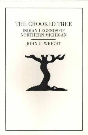 The Crooked Tree: Indian Legends of Northern Michigan (Paperback)
