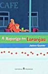 A Rapariga das Laranjas by Jostein Gaarder