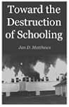 Toward the Destruction of Schooling