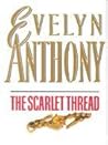 The Scarlet Thread by Evelyn Anthony