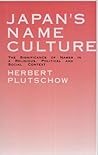Japan's Name Culture: The Significance of Names in a Religious, Political & Social Context