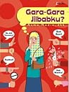 Gara-Gara Jilbabku?