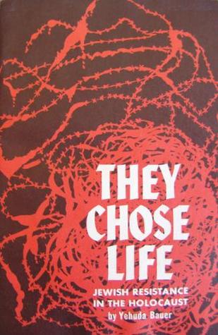 They Chose Life: Jewish Resistance in the Holocaust (Paperback)
