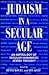 Judaism in a Secular Age: A...