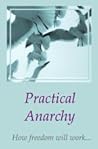 Practical Anarchy by Stefan Molyneux