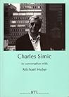 Charles Simic in Conversation with Michael Hulse (Between the Lines S)