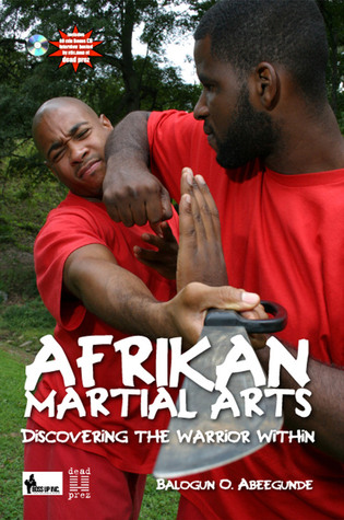 Afrikan Martial Arts: Discovering the Warrior Within